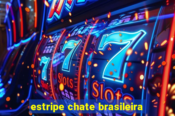 estripe chate brasileira